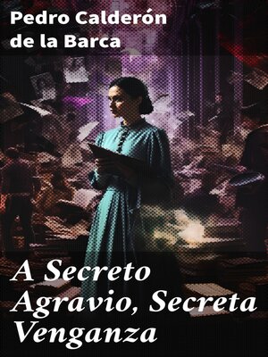 cover image of A Secreto Agravio, Secreta Venganza
